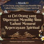 12 Ciri Orang yang Dipercaya Memiliki Ilmu Laduni Menurut Kepercayaan Spiritual